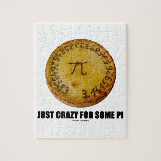 Just Crazy For Some Pi (Pi / Pie Math Humor) Jigsaw Puzzle