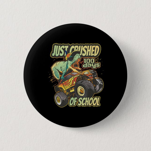 Just Crushed 100th 100 Days Dino Monster Truck Boy Button (Front)