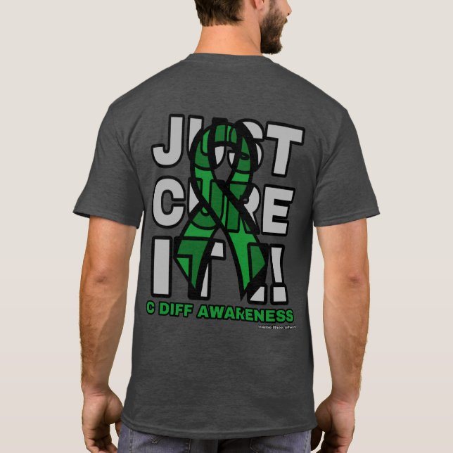 JUST CURE IT...C Diff T-Shirt (Back)