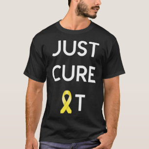 JUST CURE IT  Childhood Cancer Awareness  T-Shirt