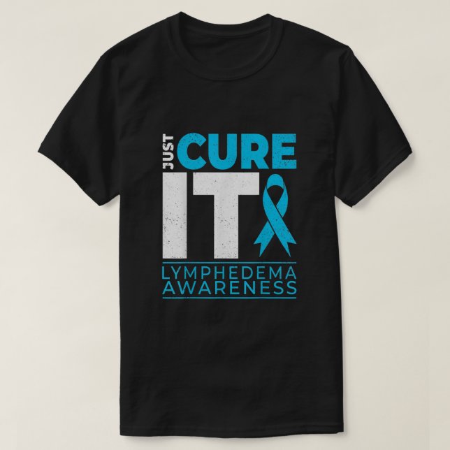 Just Cure It Lymphedema Awareness T-Shirt (Design Front)