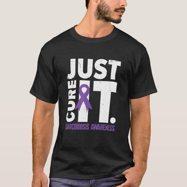 Just Cure It Sarcoidosis Awareness T-Shirt (Front)