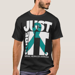 Just Cure Trigeminal Neuralgia Awareness T-Shirt