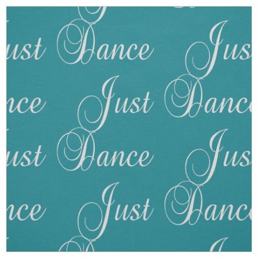 Just Dance Text On Any Color Fabric