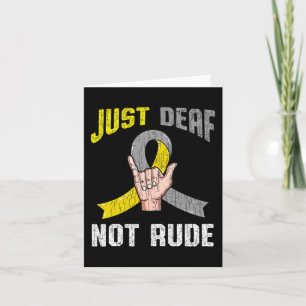 Just Deaf Not Rude Apparel Awareness ASL Language  Card
