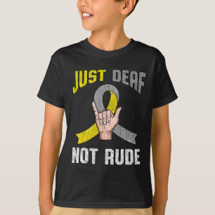 Just Deaf Not Rude Apparel Awareness Asl Language T-Shirt