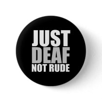 Just Deaf Not Rude Asl Deaf Awareness Hearing Aid  Button