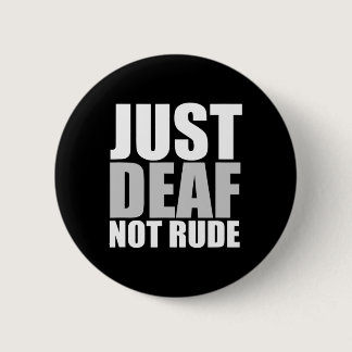 Just Deaf Not Rude Asl Deaf Awareness Hearing Aid  Button