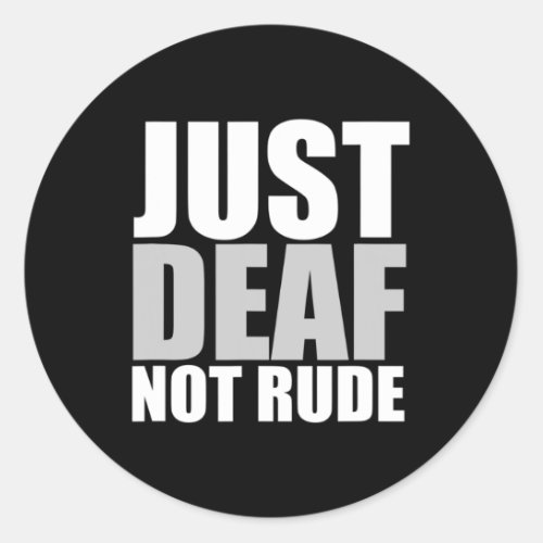 Just Deaf Not Rude Asl Deaf Awareness Hearing Aid  Classic Round Sticker