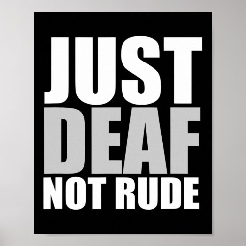 Just Deaf Not Rude Asl Deaf Awareness Hearing Aid  Poster