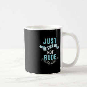 Just Deaf Not Rude Awareness Yellow Ribbon Asl Lan Coffee Mug