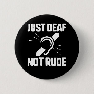 Just Deaf Not Rude Deaf Awareness Yellow Ribbon As Button