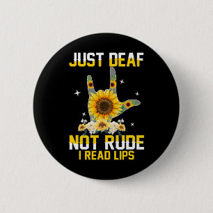 Just Deaf Not Rude Hearing Impaired Deaf ASL Sign Button