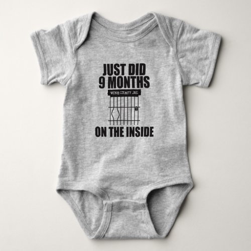 Just Did 9 Months on the Inside Baby Bodysuit