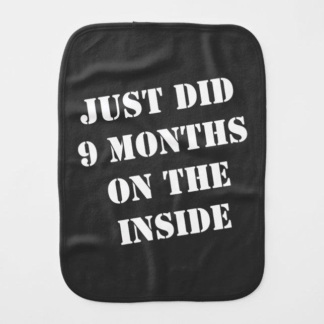 Just Did 9 Months on the Inside Baby Burp Cloth (Front)