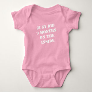 Just Did 9 Months on the Inside Pink Baby Bodysuit