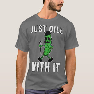 Just Dill With It Retro Vintage Pickle T-Shirt