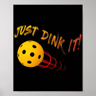 Just Dink It - Funny Pickleball Poster