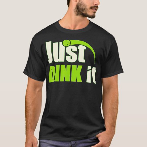 Just Dink It Funny Pickleball Tee Love To Play Pic
