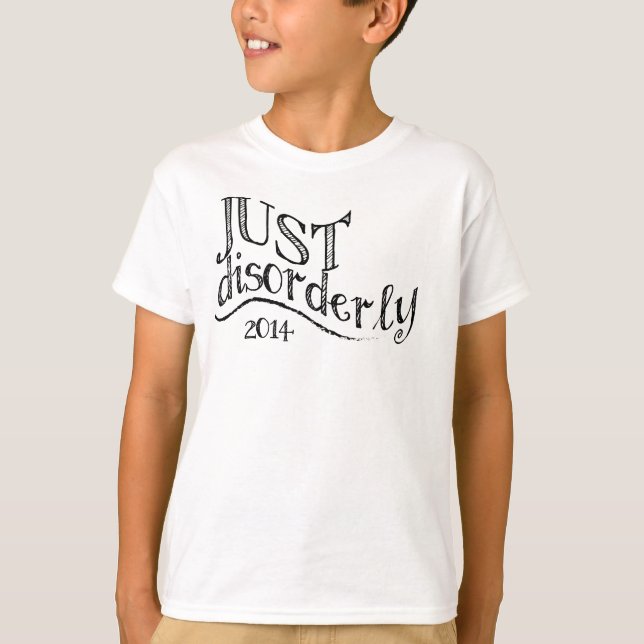 Just Disorderly T-Shirt (Front)