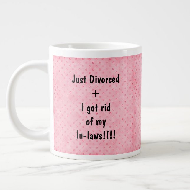 Just divorced Pink Giant Coffee Mug (Left)