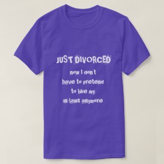 just divorced T-Shirt