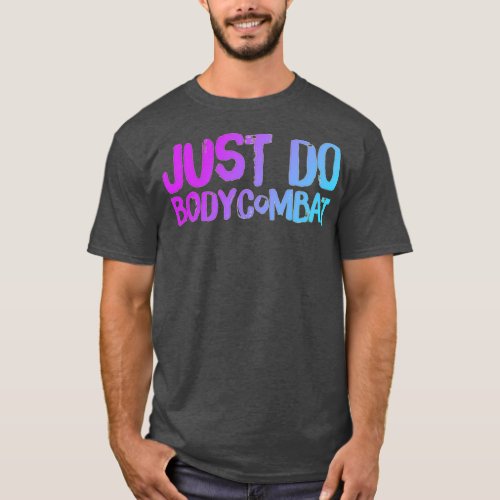 Just Do BodyCombat T_Shirt