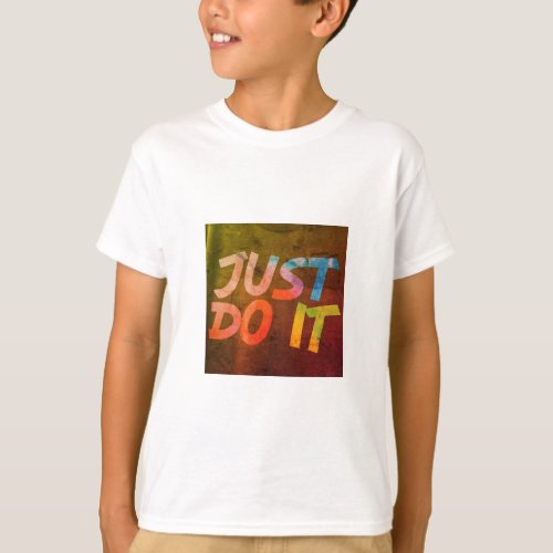 Just Do It T _Shirts T_Shirt