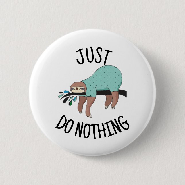 Just Do Nothing Sloth Button (Front)