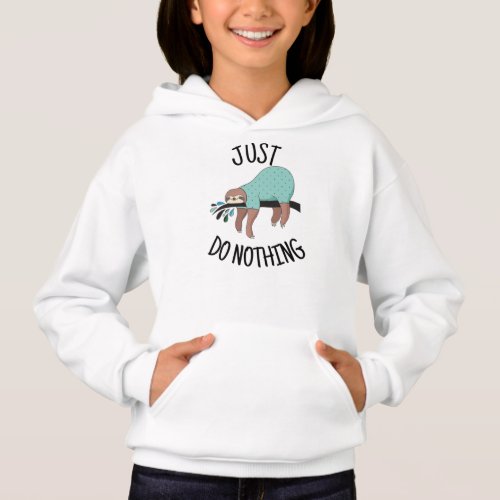 Just Do Nothing Sloth  Hoodie