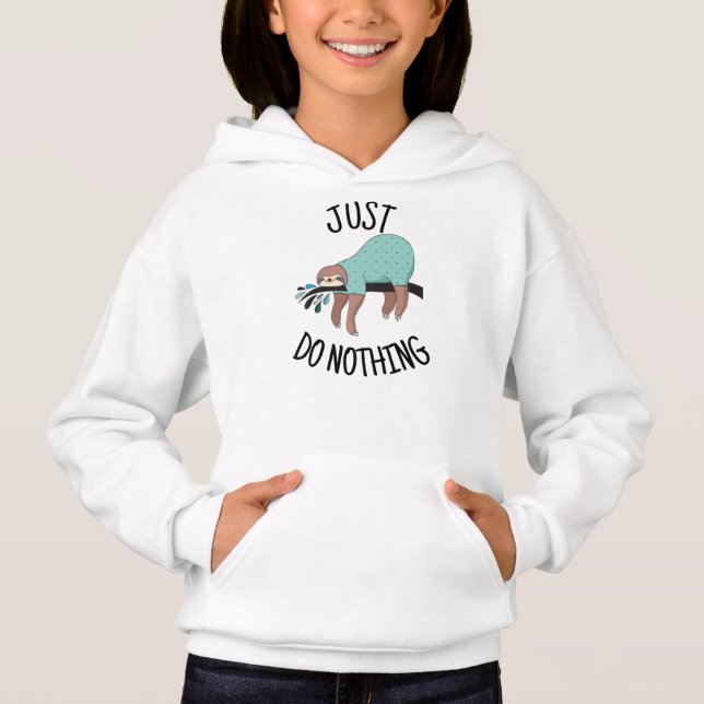 Just Do Nothing Sloth  Hoodie (Front)