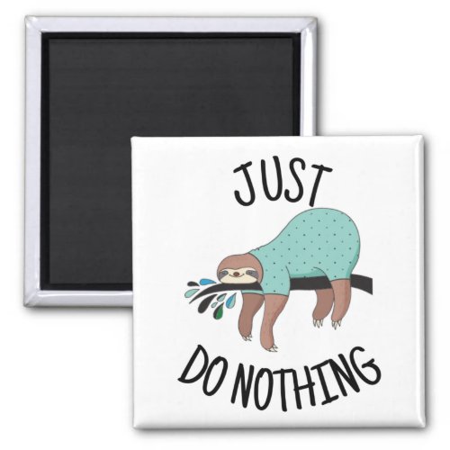 Just Do Nothing Sloth Magnet