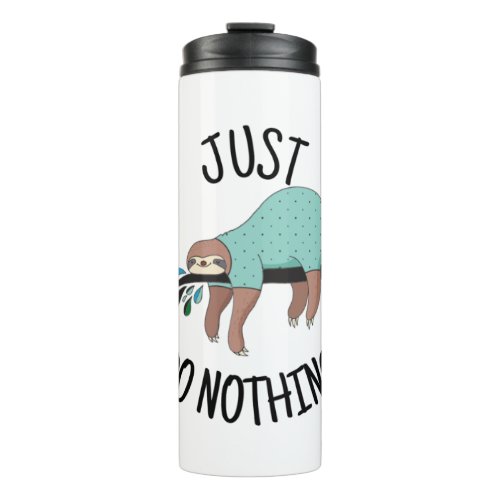 Just Do Nothing Sloth Thermal Tumbler