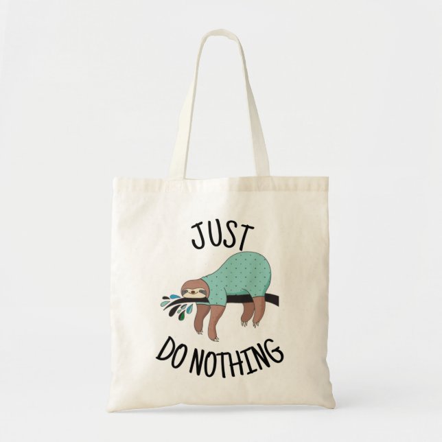 Just Do Nothing Sloth Tote Bag (Front)