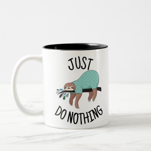 Just Do Nothing Sloth Two_Tone Coffee Mug