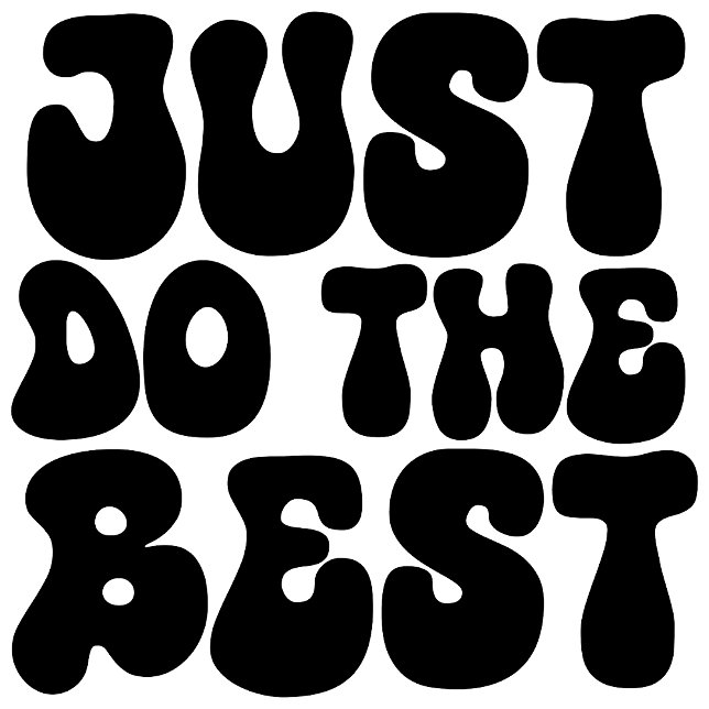Just Do The Best , t-shirt (Creator Uploaded)