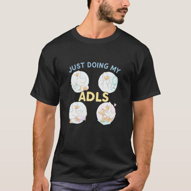 Just Doing My ADLs Cute Duck Occupational Therapy  T-Shirt (Front)