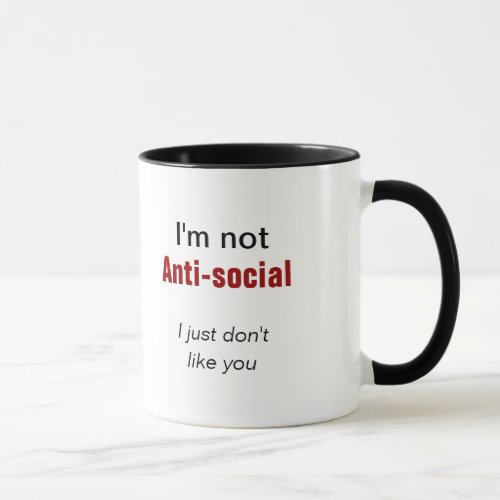 Just dont like you slogan mug