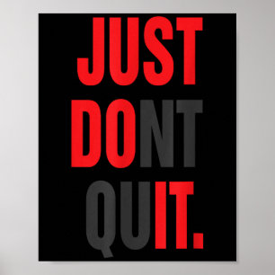 Just Dont Quit Gym Fitness Motivation Tee Poster