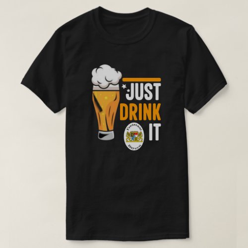 Just Drink It Oktoberfest T_Shirt