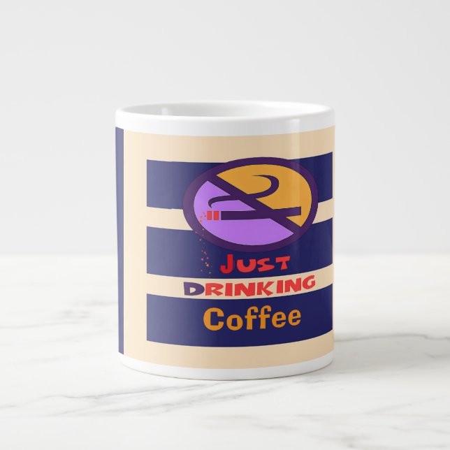 Just Drinking Coffee  Giant Coffee Mug (Front)