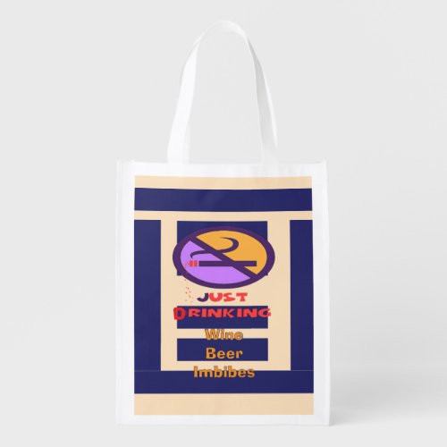 Just Drinking  Grocery Bag