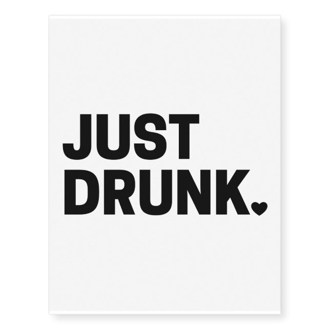 Just Drunk Temporary Tattoos (Front)