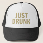 &#39;just Drunk&#39; Trucker Hat at Zazzle