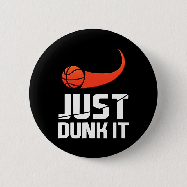 Just Dunk It! Basketball Player Slam Dunk Gift  Button (Front)