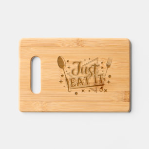 Just Eat It Engraved Cutting Board