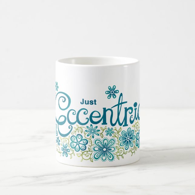 Just Eccentric  mug (Center)