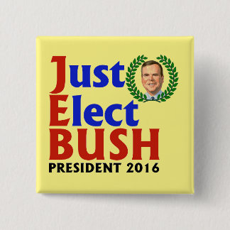 Just Elect Bush in 2016 Pinback Button