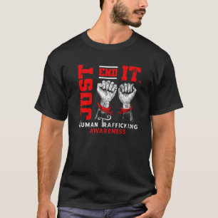 Just End It Human Trafficking Awareness Anti Moder T-Shirt