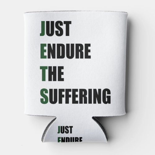 Just Endure the suffering Can Cooler